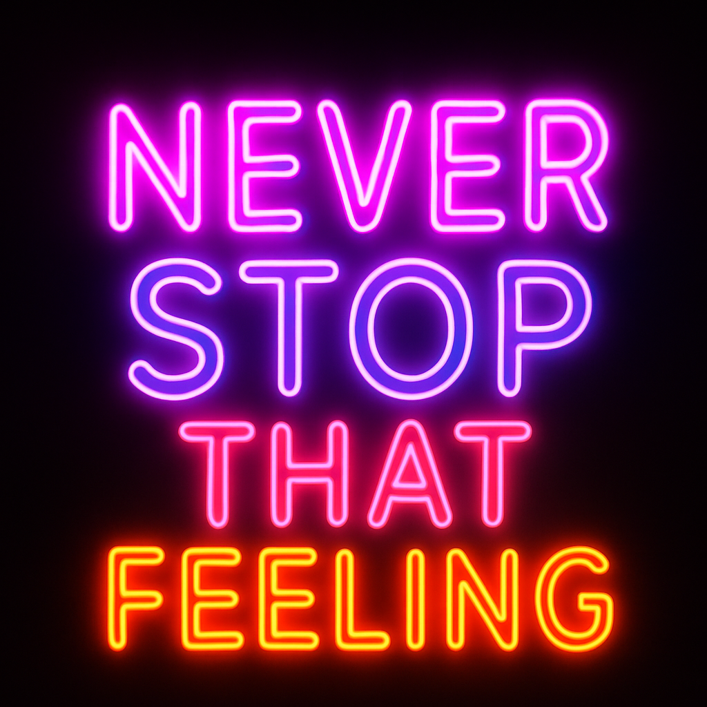 Never stop that feeling.  Über Kreativität, Freiheit und den Mut, sich selbst zu erleben