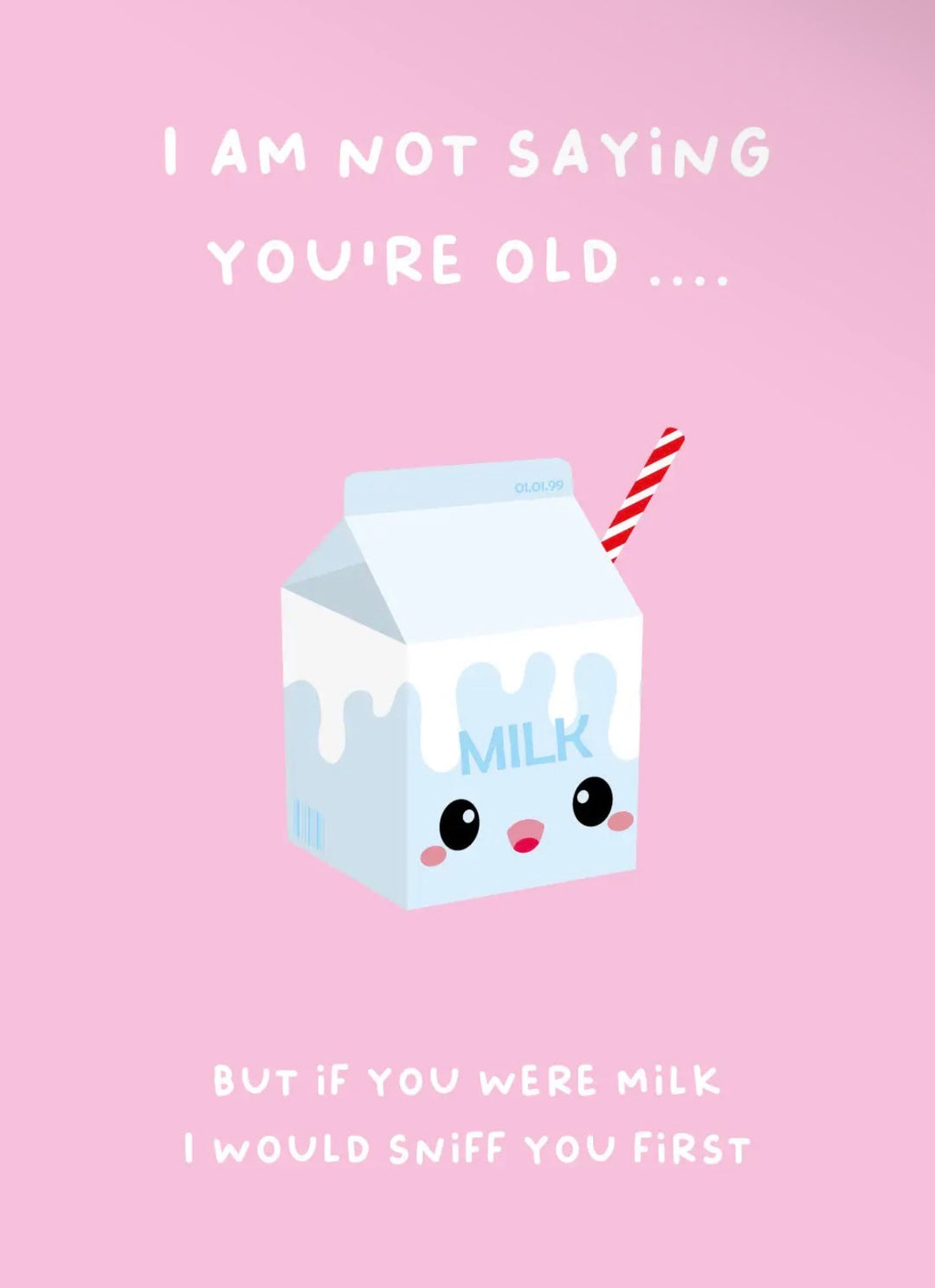 POSTKARTE I am not saying you´re old...But...
