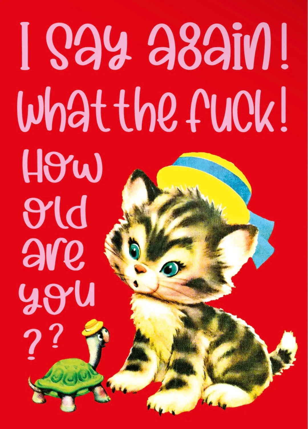 POSTKARTE I say again! What the fuck! How old are you?