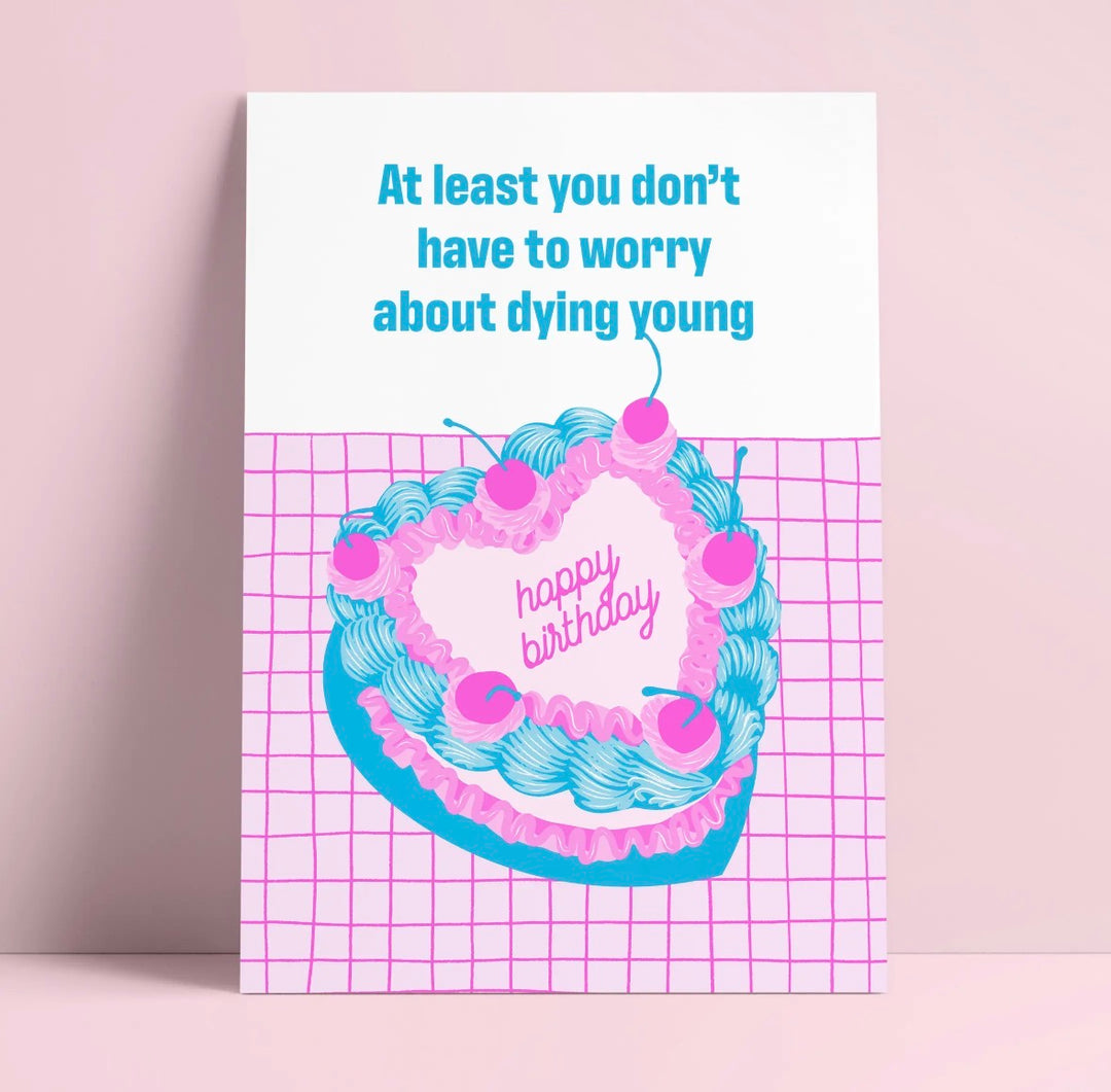 POSTKARTE At least you don´t have to worry about dying young