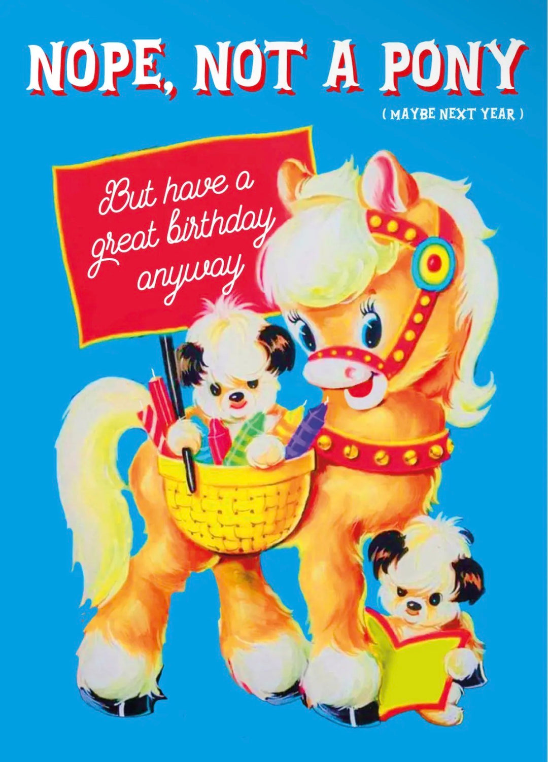 POSTKARTE Nope,not a pony. But have a great birthday anyway