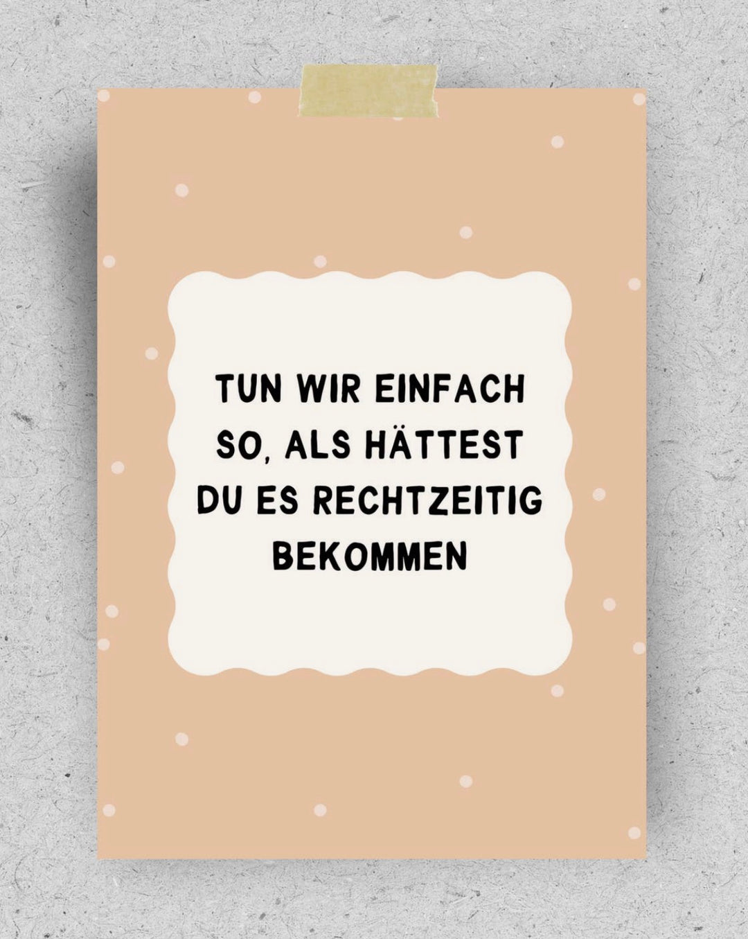 POSTKARTE Tun wir einfach so, als hättest du es rechtzeitig bekommen